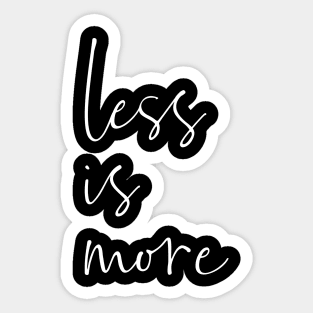 Less Is More | Modern Minimal Typography Design Sticker